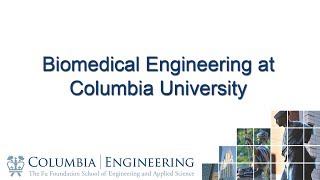 Biomedical Engineering at Columbia University [upl. by Mommy]