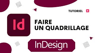 Comment faire un quadrillage sur InDesign [upl. by Elatsyrc]