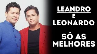 LEANDRO E LEONARDO AS MELHORES  LEANDRO E LEONARDO MAIS TOCADAS  AS TOP MÃšSICA LEANDRO E LEONARDO [upl. by Aretse]