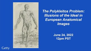 The Polykleitos Problem Illusions of the Ideal in European Anatomical Images with Lyle Massey [upl. by Niwroc402]