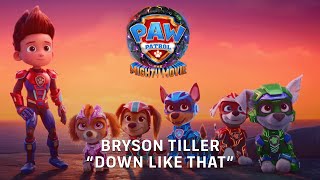 PAW Patrol The Mighty Movie  Down Like That by BrysonTiller  Paramount Pictures UK [upl. by Griffy]