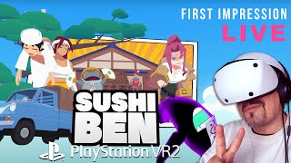 PlayStation VR2  Sushi Ben  first Impression LIVE [upl. by Elatnahs]