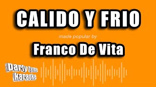 Franco De Vita  Calido Y Frio Versión Karaoke [upl. by Hajidak]