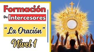 Ep 1  Formación para intercesores  La Urgencia de la Oración  Nivel 1 [upl. by Eimam]