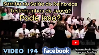 Samba no Salão do Reino das Testemunhas de Jeova Pode isso Video 194 [upl. by Etteraj]