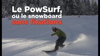 Le PowSurf ou le snowboard sans fixations [upl. by Adlay]