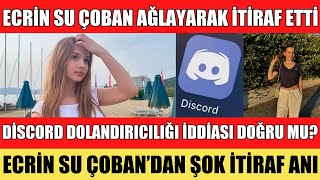 ECRİN SU ÇOBAN İTİRAF ETTİ DİSCORD DOLANDIRICILIĞI İDDİALARI DOĞRU MU AĞLAYARAK AÇIKLADI SEDA SAYAN [upl. by Cha759]