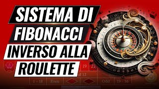 Sistema di Fibonacci Inverso alla Roulette Maggiori Vincite [upl. by Arannahs]