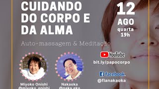 Cuidando do Corpo e da Alma  com Miyoko Onishi e Alina Jozala Lopes [upl. by Mahan]