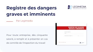 Registre des dangers graves et imminents  Legimedia [upl. by Meedan]