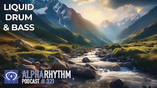 Alpha Rhythm Drum amp Bass Podcast LIVE Episode 321 [upl. by Orvan]