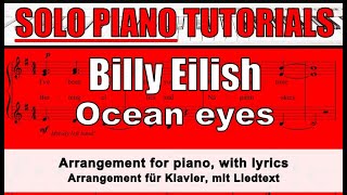 BILLIE EILISH  Ocean Eyes  score for SOLO PIANO  lyrics [upl. by Dlanigger888]