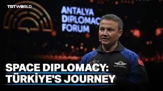 Türkiyes space diplomacy journey unveiled in Antalya Diplomacy Forum [upl. by Nallac560]