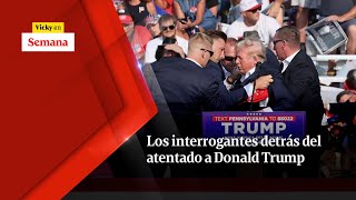 Los INTERROGANTES detrás del atentado a Donald Trump  Vicky en Semana [upl. by Iggam936]