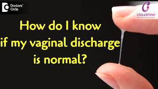 How do I know if my discharge is normal  Dr Pooja Bansal of Cloudnine Hospitals  Doctors’ Circle [upl. by Ribak918]