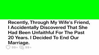 I Ended My 20 Year Marriage After Learning My Wife Cheated While We Dated Best Reddit [upl. by Arbas186]