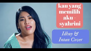 Kau Yang Memilih Aku  Syahrini  Intan amp idhuy Cover [upl. by Anehs]