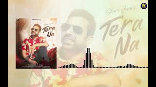 Tera Naa  Sheera Jasvir Official Audio New Punjabi Song  Latest Punjabi Song 2024 [upl. by Neyuq310]