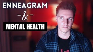 We Need to Talk About Enneagram and Mental Health [upl. by Yentnuoc]