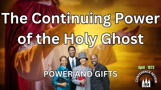 The Continuing Power of the Holy Ghost  POWER AND GIFTS [upl. by Pamella]