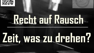 Recht auf Rausch  Zeit was zu drehen 2 [upl. by Broida182]