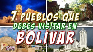 7 PUEBLOS DE BOLIVAR QUE DEBES CONOCER  Colombia  Próxima TOPS [upl. by Htessil603]