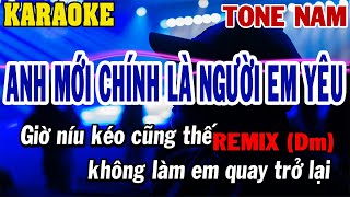 Karaoke Anh Mới Chính Là Người Em Yêu Remix Tone Nam  Beat Mới  84 [upl. by Ahsetal888]