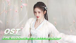 MV  The Blooms At RUYI Pavilion  “Dreams Crossingquot By Ju Jingyi amp Huo Zun  如意芳霏  iQIYI [upl. by Joelly]