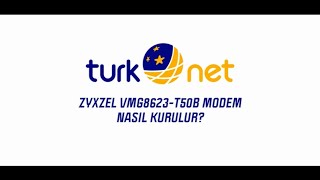 TurkNet  ZYXEL VMG8623T50B Modem Kurulumu [upl. by Korwin]