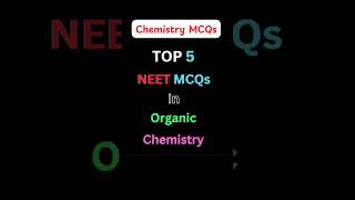 🔥Neet organic chemistry MCQs shorts viralshorts pw neetaspirants medico medilife neet2025 [upl. by Oirretno]