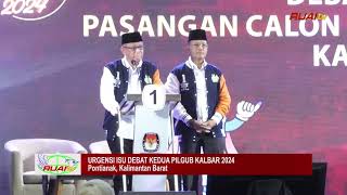 Urgensi Isu Debat Kedua Pilgub Kalbar 2024 [upl. by Orola]