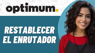 Cómo restablecer el enrutador Optimum en Android [upl. by Ginsberg]