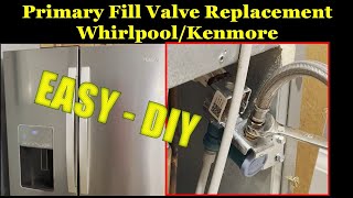 DIY Replacement Primary Water Inlet Valve Ice Maker Fix Whirlpool Kenmore KitchenAid Refrigerator [upl. by Graehl]