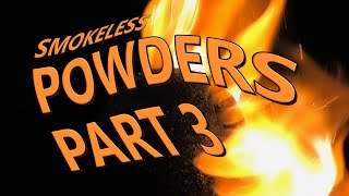 Smokeless Powders  Part III [upl. by Dannica]