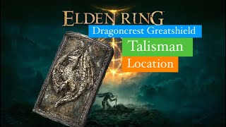 ELDEN RING Dragoncrest Greatshield Talisman Location [upl. by Gala243]