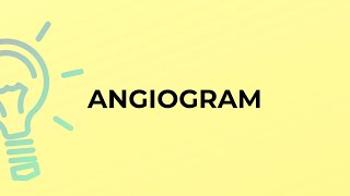 What is the meaning of the word ANGIOGRAM [upl. by Bertilla593]