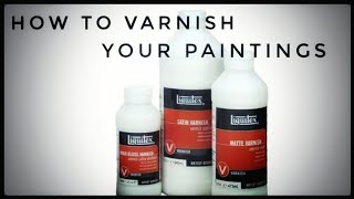 14  HOW TO VARNISH YOUR PAINTINGSMethods of varnishing acrylic paintingsVarnishing made easy [upl. by Apicella]