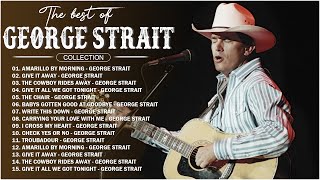 Best Songs Of George Strait  George Strait Greatest Hits Full Album [upl. by Nevek765]