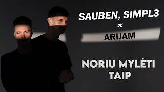 ARIJAM  Noriu mylėti taip Sauben amp Simpl3 Remix [upl. by Adin]