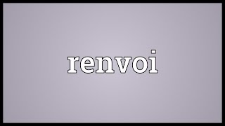 Renvoi Meaning [upl. by Alaunnoif529]