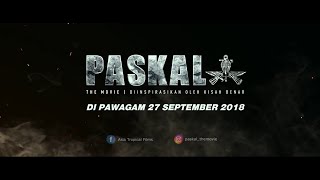 PASKAL The Movie Official Trailer 2018 [upl. by Melbourne]