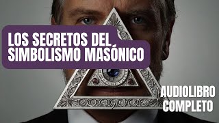 ⚔️ Secretos del Simbolismo Masónico 🕯️ [upl. by Htrahddis489]