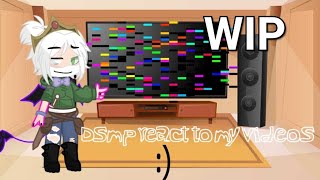 Dsmp react to my videosWIP  desc [upl. by Weeks]