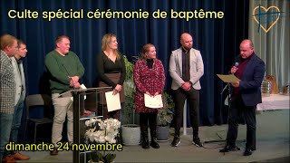 Culte spécial cérémonie de baptême  dimanche 24 novembre [upl. by Kelcie]