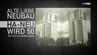 Alte Liebe Neubau  HaNeu wird 50 DOKU mdr 2o14 [upl. by Annairb532]