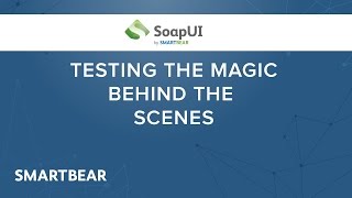 SoapUI Webinar APIs  Testing the magic behind the scenes [upl. by Annaili]