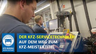 Der KfzServicetechniker  Auf dem Weg zum KfzMeistertitel  InnungTV [upl. by Pleione224]