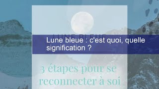 Lune bleue  cest quoi quelle signification [upl. by Aiekal]