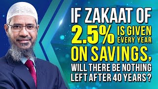 If Zakaat of 25 is given every year on Savings will there be nothing left after 40 years [upl. by Ecinad]