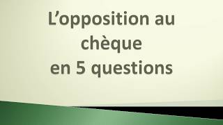 Lopposition au chèque en 5 questions [upl. by Lody674]